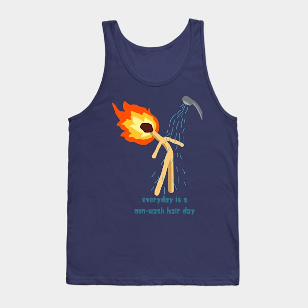 Everyday is a non hair wash day Tank Top by HAVE SOME FUN